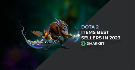 Dota 2 Items Best Sellers in 2023 (by Purchases on DMarket).